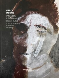 Graça Morais - Pinturas e Desenhos (1993-2018)